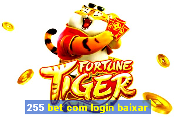 255 bet com login baixar